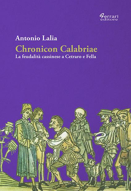Chronicon Calabriae. La feudalità cassinese a Cetraro e Fella - Antonio Lalia - copertina