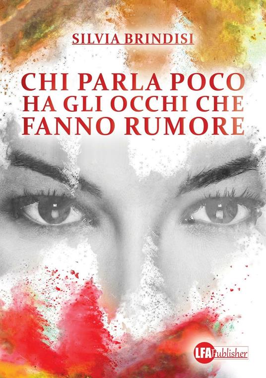 Chi parla poco ha gli occhi che fanno rumore - Silvia Brindisi - copertina