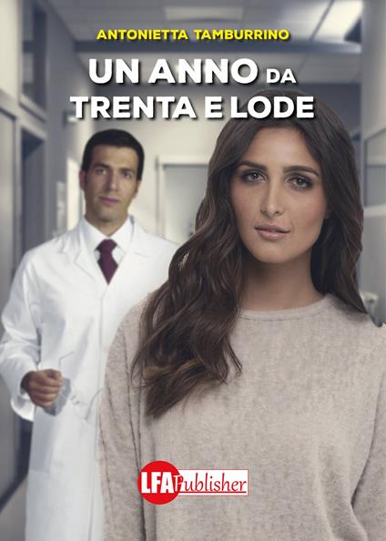 Un anno da trenta e lode - Antonietta Tamburrino - copertina