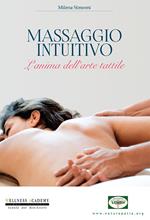 Massaggio intuitivo. L'anima dell'arte tattile