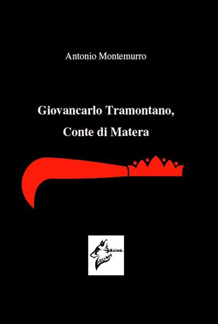 Giovancarlo Tramontano, Conte di Matera - Antonio Montemurro - copertina