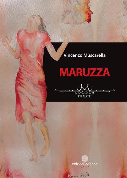 Maruzza. Tri Matri - Vincenzo Muscarella - copertina
