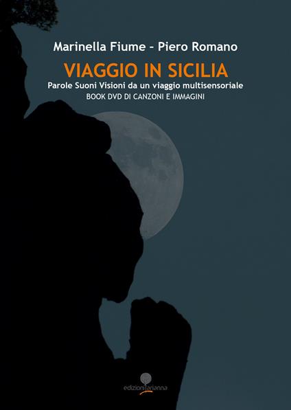 Viaggio in Sicilia. Parole suoni visioni da un viaggio multisensoriale. Con DVD video - Marinella Fiume,Piero Romano - copertina