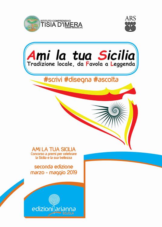 Ami la tua Sicilia. Tradizione locale, da favola a leggenda. #scrivi #disegna #ascolta. Ediz. a spirale - copertina