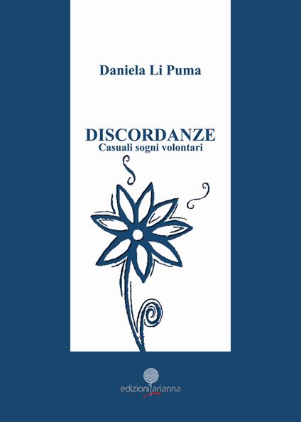 Discordanze. Casuali sogni volontari - Daniela Li Puma - copertina