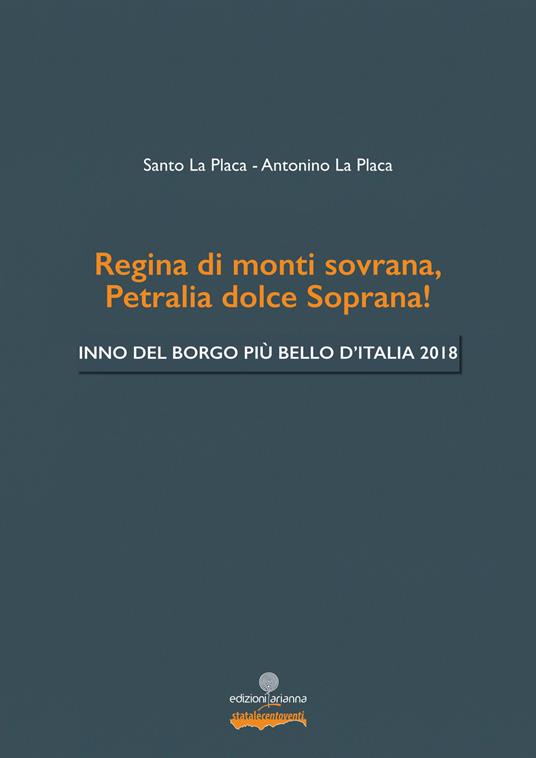 Regina di monti sovrana, Petralia dolce Soprana! Inno del Borgo più bello d'Italia 2018. Arrangiamento per banda - Santo La Placa,Antonino La Placa - copertina
