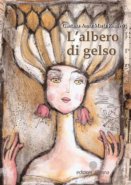 L' albero di gelso - Gaetana Anna Maria Restivo - copertina
