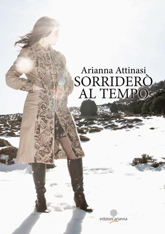 Sorriderò al tempo. Con CD-Audio - Arianna Attinasi - copertina