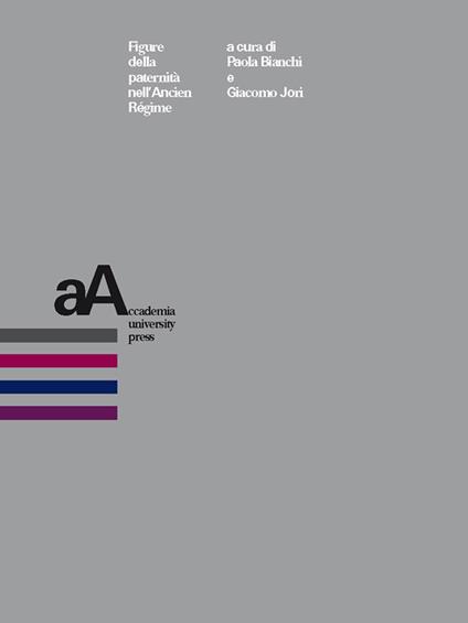 Figure della paternità nell'Ancien Régime - Paola Bianchi,Giacomo Jori - ebook