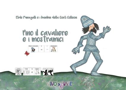 Pino il cavaliere e i mostramici. Testo in simboli. Schede per Kamishibai. Ediz. illustrata. Con audiolibro - Elide Fumagalli,I bambini della Conti Colleoni - copertina