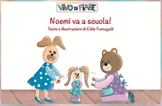 Noemi va a scuola! Schede per Kamishibai. Con audiolibro - Elide Fumagalli - copertina