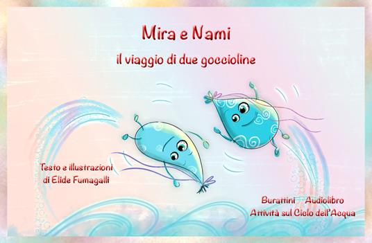 Mira e Nami il viaggio di due goccioline. Schede per Kamishibai. Ediz. italiana e inglese. Con audiolibro - Elide Fumagalli - copertina