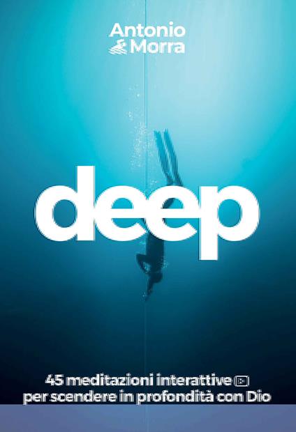 Deep. 45 meditazioni interattive per scendere in profondità con Dio - Antonio Morra - copertina