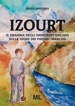 Izourt. Il dramma degli immigrati italiani sulle dighe dei Pirenei francesi