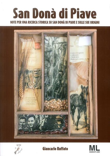 San Donà di Piave. Note per una ricerca storica su San Donà di Piave e sulle sue origini - Giancarlo Ruffato - copertina