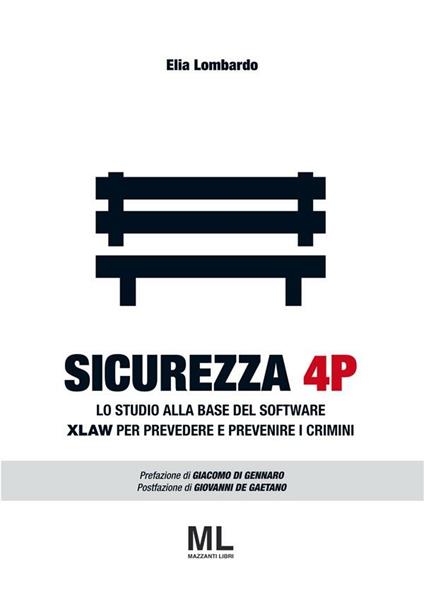 Sicurezza 4P. Lo studio alla base del software XLAW per prevedere e prevenire i crimini - Elia Lombardo - ebook