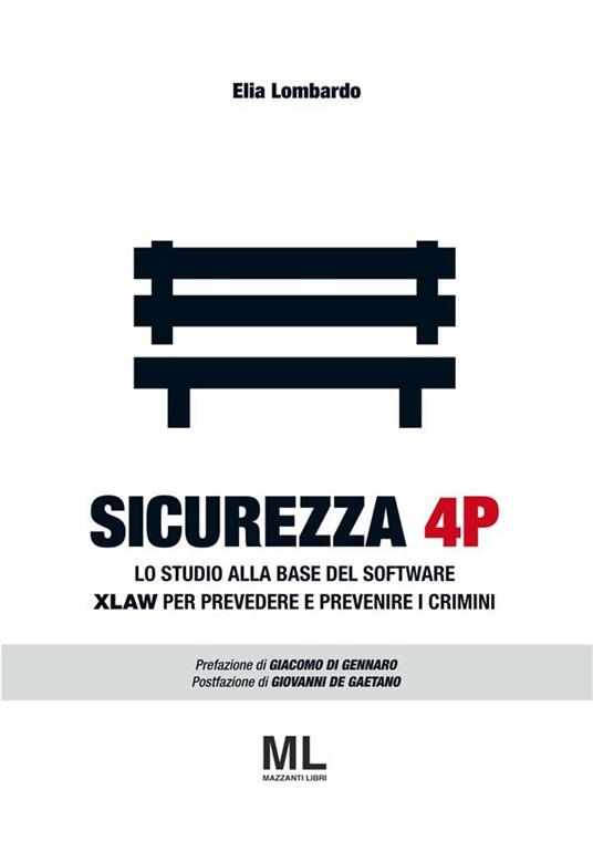 Sicurezza 4P. Lo studio alla base del software XLAW per prevedere e prevenire i crimini - Elia Lombardo - ebook