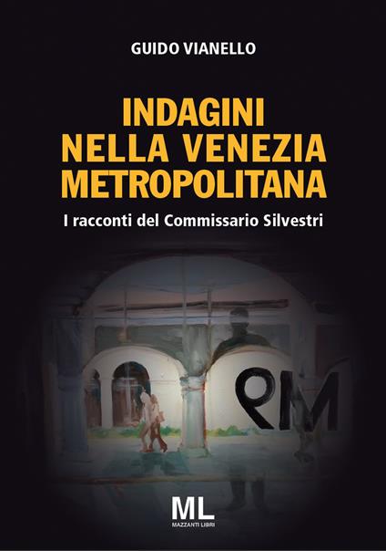 Indagini nella Venezia Metropolitana - Guido Vianello - ebook