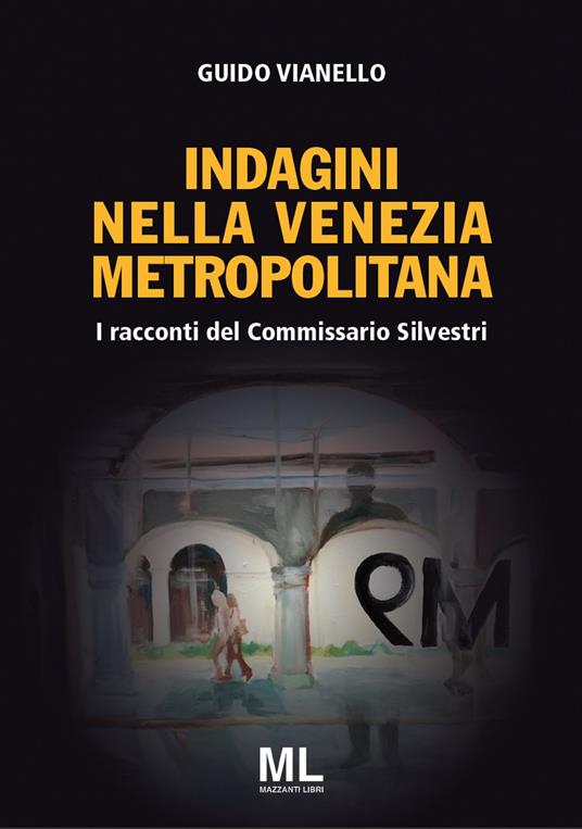 Indagini nella Venezia Metropolitana - Guido Vianello - ebook