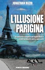 L'illusione parigina. La sincerità semplice del foglio bianco e dell’inchiostro nero a sporcarlo
