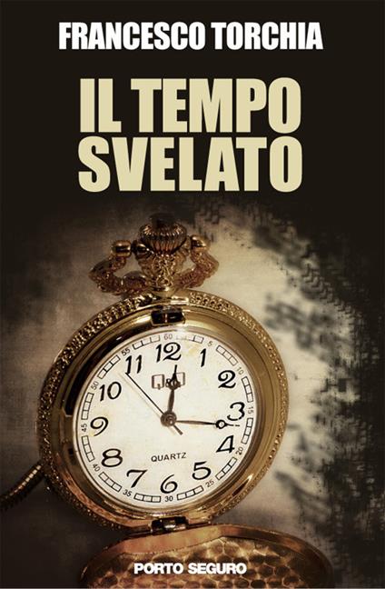 Il tempo svelato - Francesco Torchia - copertina