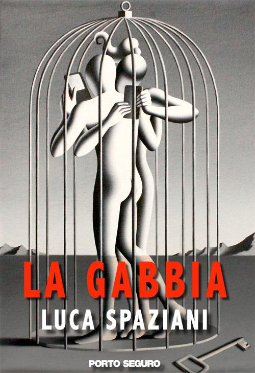 La gabbia - Luca Spaziani - copertina