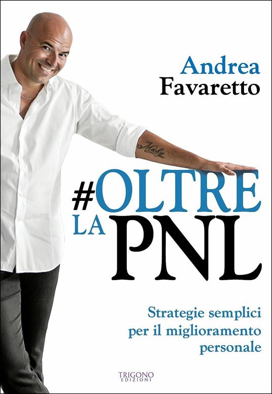 #Oltre la PNL. Strategie semplici per il miglioramento personale - Andrea Favaretto - copertina
