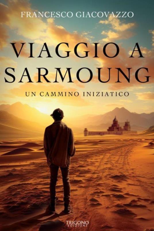Viaggio a Sarmoung. Un cammino iniziatico - Francesco Giacovazzo - copertina