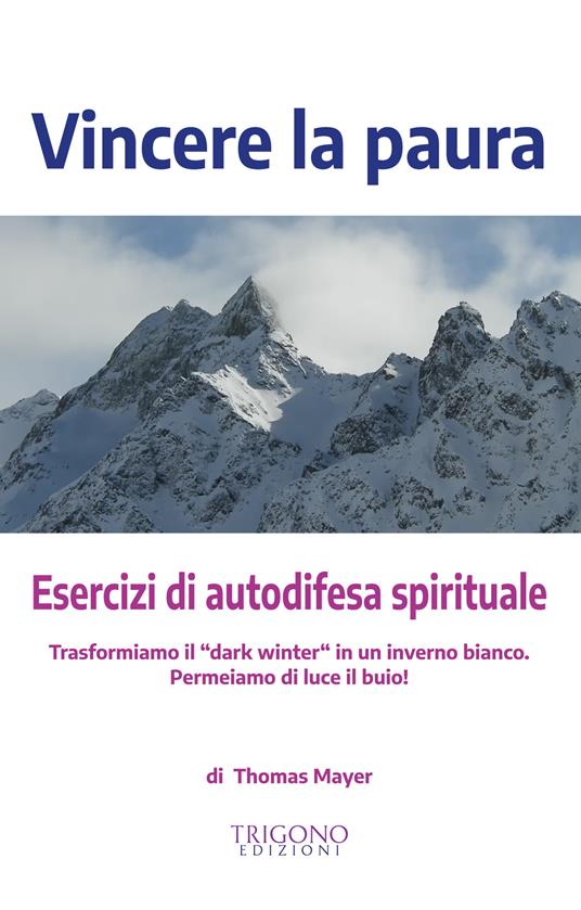 Vincere la paura. Esercizi di autodifesa spirituale - Thomas Mayer - copertina