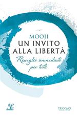 Un invito alla libertà. Risveglio immediato per tutti