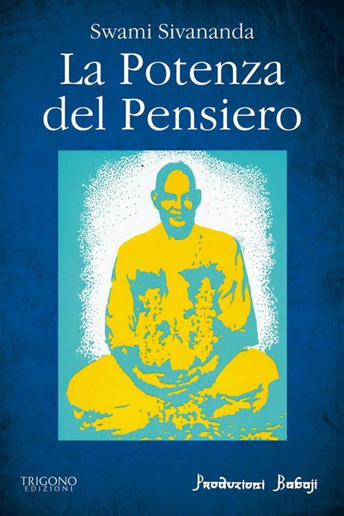 La potenza del pensiero - Swami Saraswati Sivananda - ebook