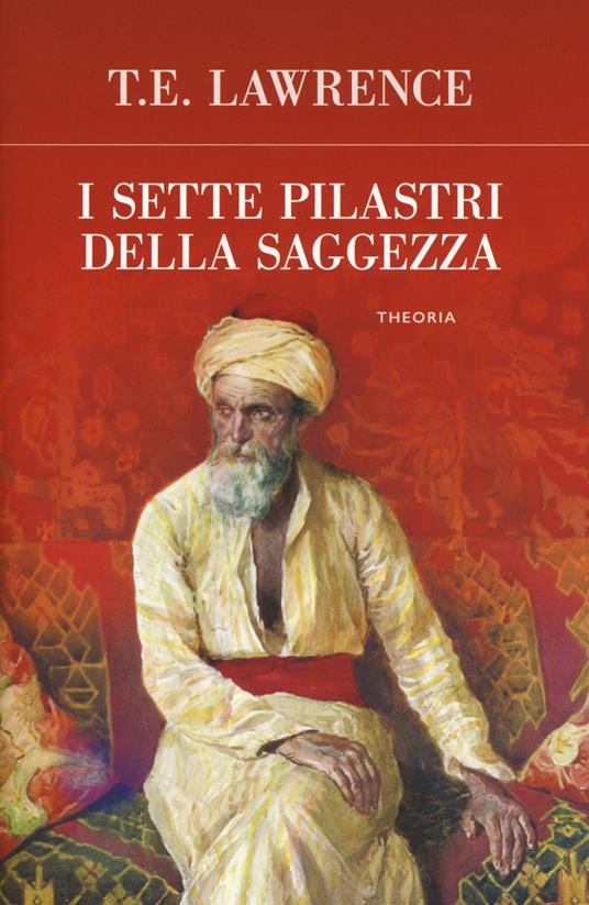 I sette pilastri della saggezza - Thomas Edward Lawrence - copertina