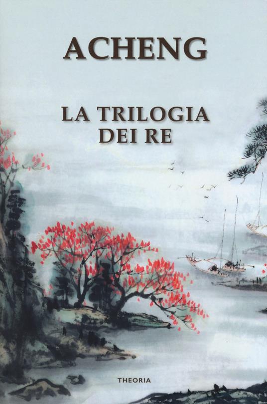 La trilogia dei re - Acheng Zhong - copertina