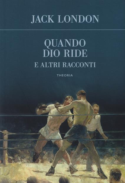 Quando Dio ride e altri racconti - Jack London - copertina