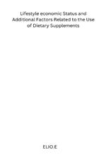 Lifestyle economic Status and Additional Factors Related to the Use of Dietary Supplements