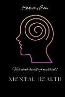 Various healing methods - mental health - Rakesh Joshi - cover