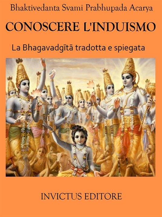 Conoscere l'Induismo - Bhaktivedanta Svami Prabhupada Acarya - ebook