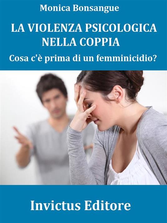 La violenza psicologica nella coppia - Monica Bonsangue - ebook