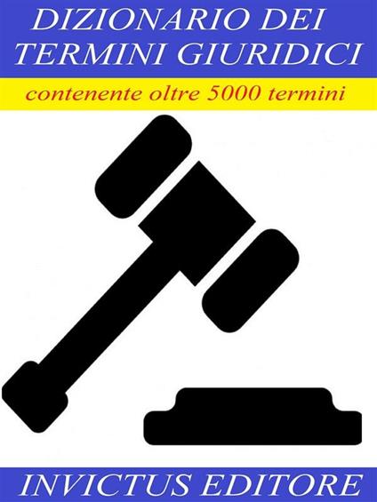 Dizionario dei termini giuridici - V.V.A.A. - ebook