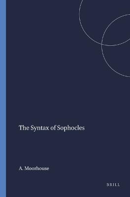 The Syntax of Sophocles - A.C. Moorhouse - cover