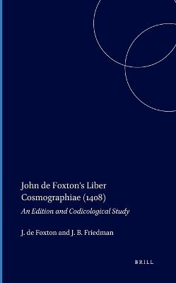 John de Foxton's Liber Cosmographiae (1408): An Edition and Codicological Study - John Foxton - cover
