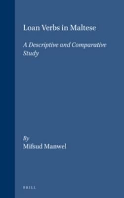 Loan Verbs in Maltese: A Descriptive and Comparative Study - Manwel Mifsud - cover