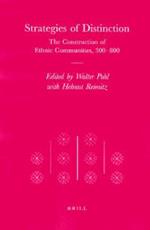 Strategies of Distinction: The Construction of Ethnic Communities, 300-800