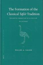 The Formation of the Classical Tafsir Tradition: The Qur'an Commentary of al-Tha'labi (d. 427/1035)
