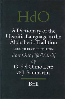 A Dictionary of the Ugaritic Language in the Alphabetic Tradition - Gregorio del Olmo Lete,Joaquin Sanmartin,W. G. E. Watson - cover