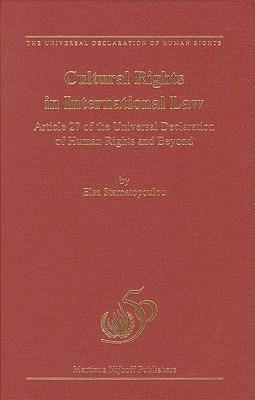 Cultural Rights in International Law: Article 27 of the Universal Declaration of Human Rights and beyond - Elissavet Stamatopoulou-Robbins - cover