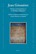 Jean Geometre: Poemes en hexametres et en distiques elegiaques. Edition, traduction, commentaire