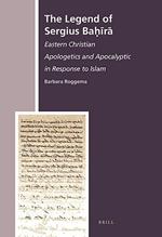 The Legend of Sergius Bahira: Eastern Christian Apologetics and Apocalyptic in Response to Islam