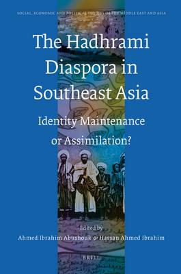 The Hadhrami Diaspora in Southeast Asia: Identity Maintenance or Assimilation? - cover