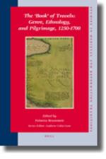 The 'Book' of Travels: Genre, Ethnology, and Pilgrimage, 1250-1700